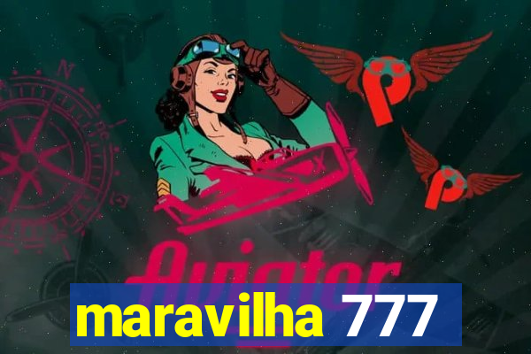 maravilha 777